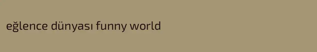 eğlence dünyası funny world